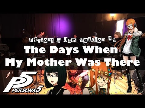 Persona 5 - "The Days When My Mother Was There" Cover - Jam Session #3 // J-MUSIC Ensemble