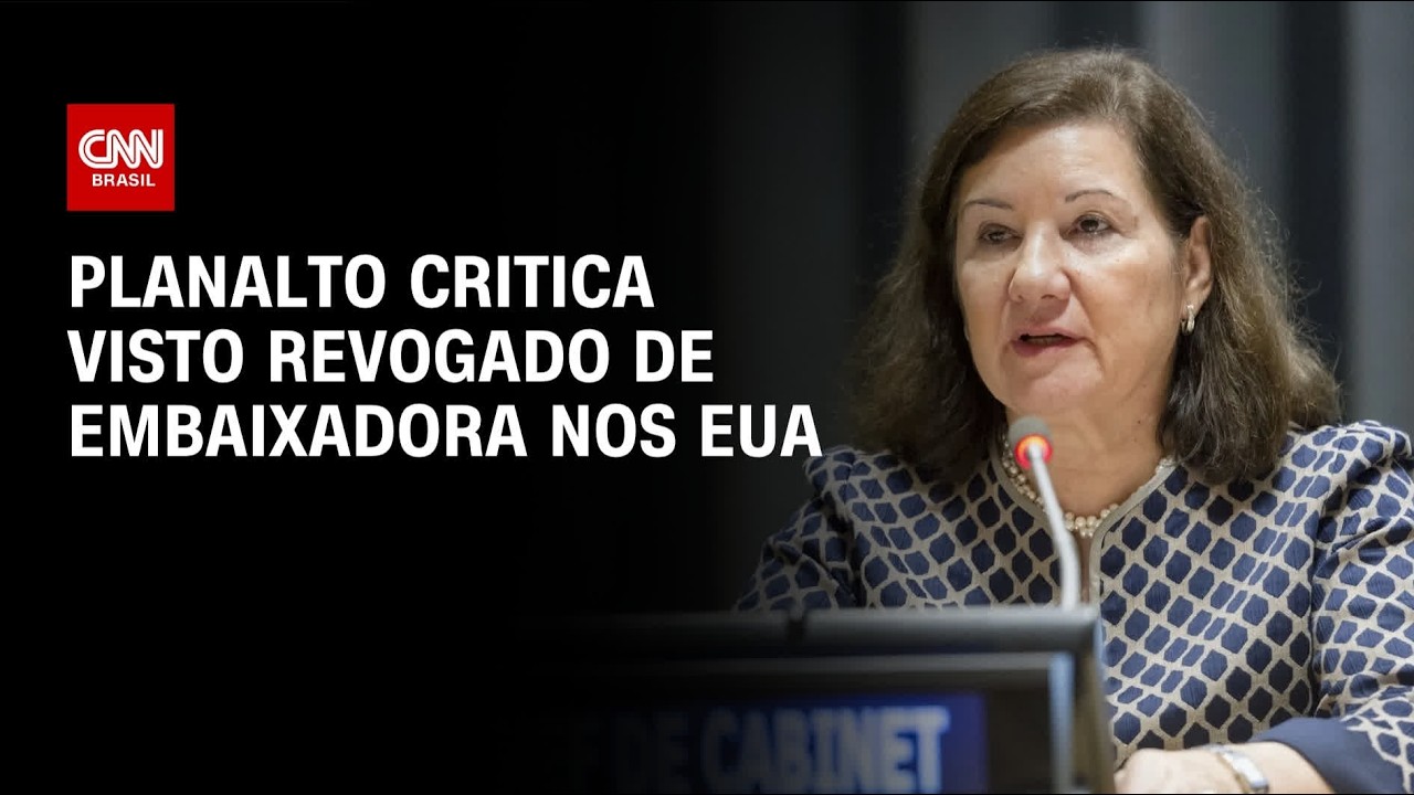 Planalto critica visto revogado de embaixadora nos EUA e cita “motivação ideológica” | CNN NOVO DIA