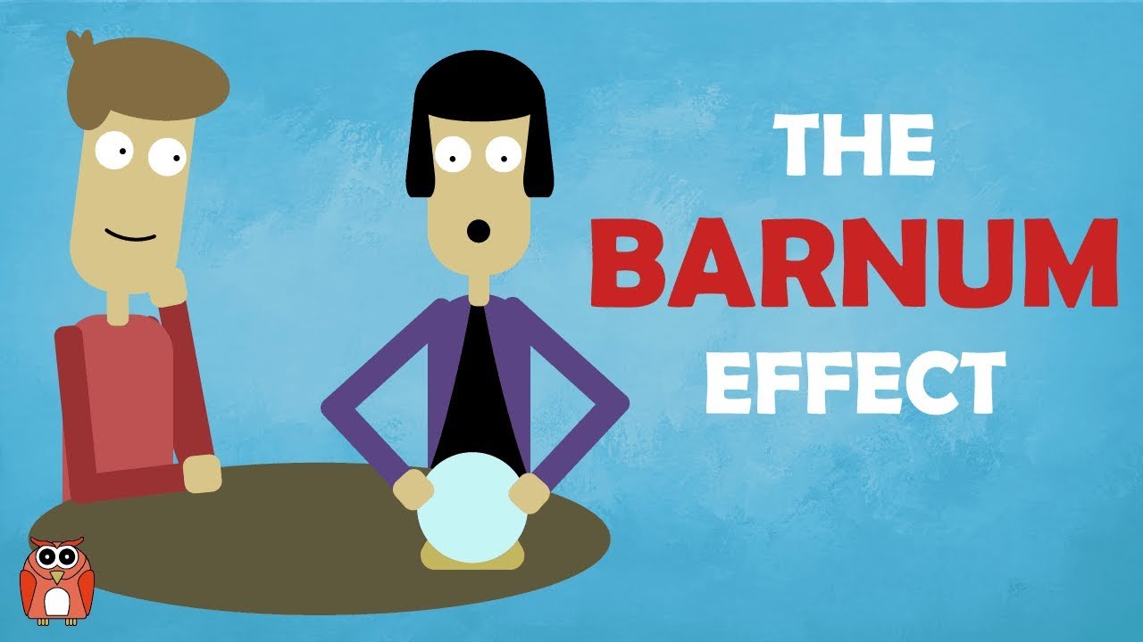 The Barnum Effect - Why People Believe In Astrology And Psychics