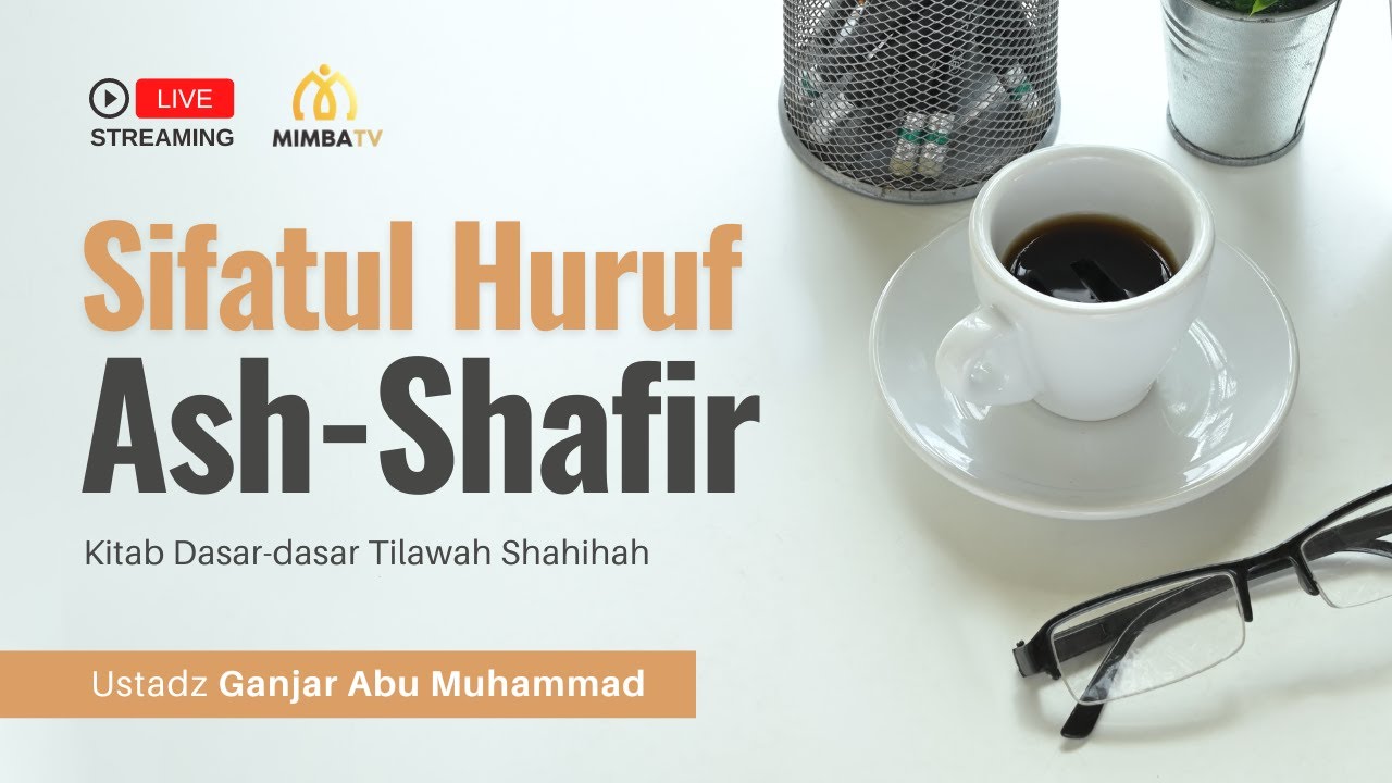 [LIVE] Simak Sekarang!   Pembahasan: *Sifatul Huruf Ash Shafir*_(Buku Dasar-Das…