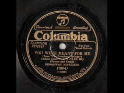 Broadway Nitelites - You Were Meant for Me (1929)