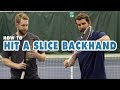 HOW TO Hit A SLICE Backhand - Tennis Lesson