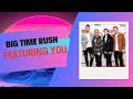 Big Time Rush-Featuring You(Nueva Cancion ...