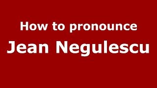 How to pronounce Jean Negulescu
