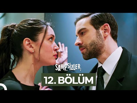 Sahipsizler 12. Bölüm