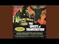 The Ghost of Frankenstein: Death of the Unholy Three (Arr. J. Morgan)