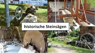 historische  Maschinentechnik: Steinsägen, Schleifmühlen, Steinsägemühlen