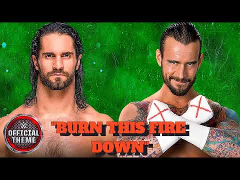 WWE MASHUP : CM Punk & Seth Rollins - "BURN THIS FIRE DOWN"