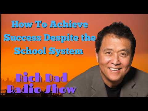 🎦How To Achieve Success Despite the School System 🎦Rich Dad Radio Show 2022
