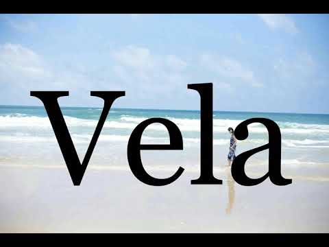 How To Pronounce Vela🌈🌈🌈🌈🌈🌈Pronunciation Of Vela