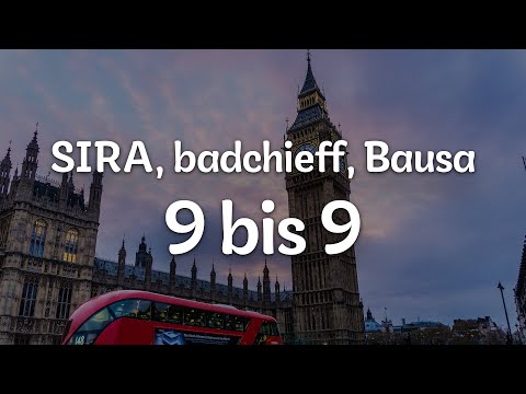 SIRA, badchieff, Bausa - 9 bis 9 (Letra/Lyrics) | Official Music Video