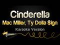 Mac Miller Cinderella Feat Ty Dolla Ign Karaoke Version
