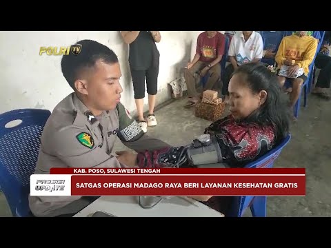 PRESISI UPDATE : SATGAS OPERASI MADAGO RAYA BERI LAYANAN KESEHATAN GRATIS 26/01/2025 (18.00)