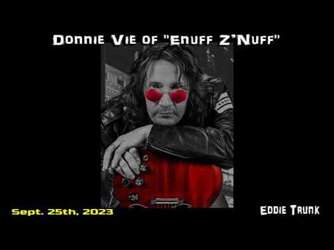 Donnie Vie  of "Enuff Z’Nuff" Interview with E. Trunk ( Sept. 25th, 2023)