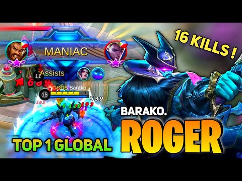 MANIAC! With 16 Kills [Top 1 Global Roger] By Barako. - Mobile Legends
