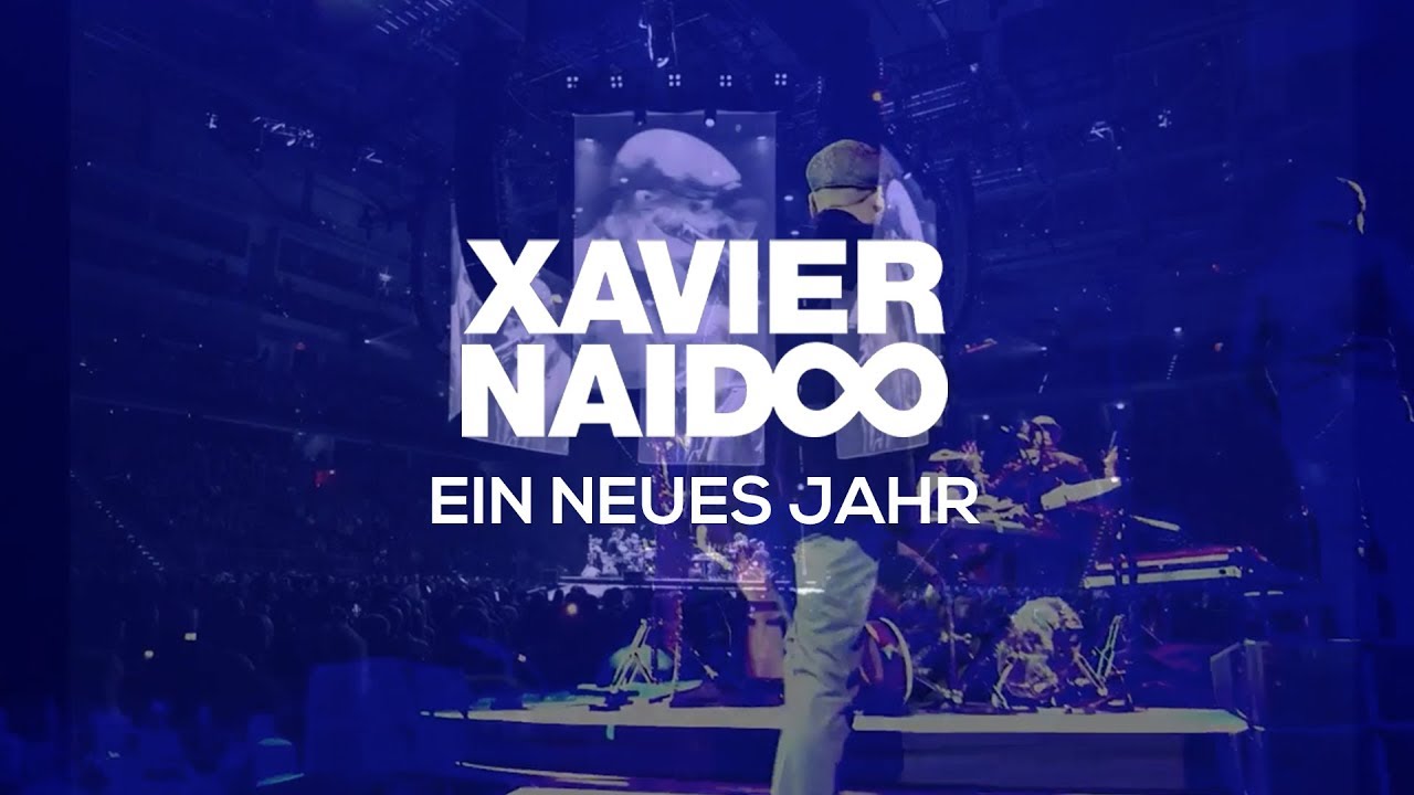 Xavier Naidoo — Ein neues Jahr