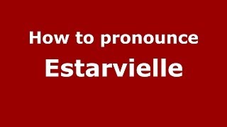 How to pronounce Estarvielle