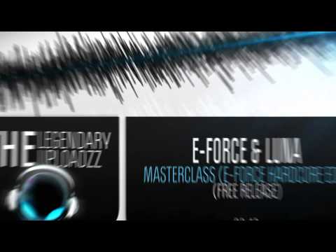 E-Force & Luna - Masterclass ( E-Force Hardcore Edit ) [FREE RELEASE]