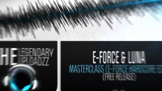E-Force & Luna - Masterclass ( E-Force Hardcore Edit ) [FREE RELEASE]