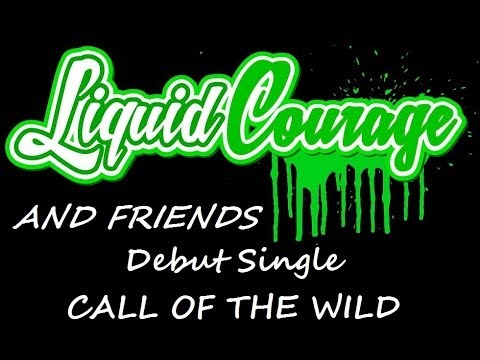 Liquid Courage Call of the Wild