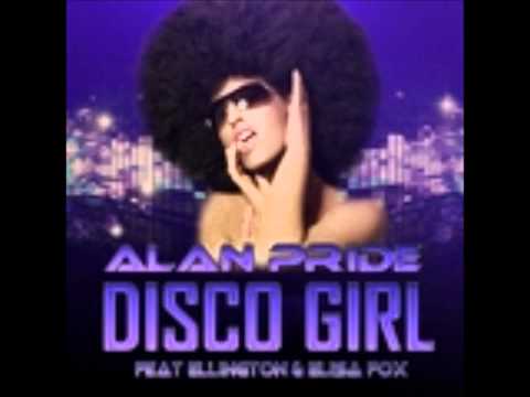 ALAN PRIDE   Disco Girl Feat Ellington And Elisa Fox