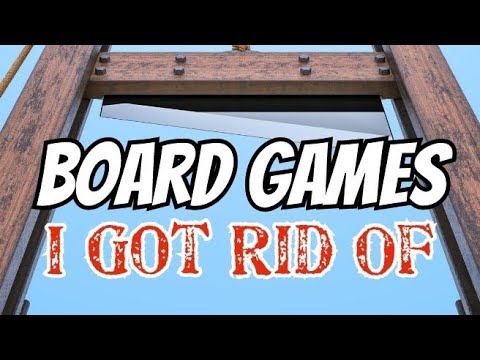 Board Games I Got Rid Of (And Why) - Episode 4