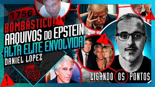 ARQUIVOS DO CASO EPSTEIN: DANIEL LOPEZ  - Inteligência Ltda. Podcast #1756