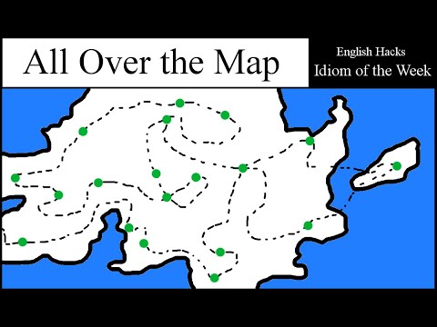 Idiom of the Week - #2: "All over the Map" | English Hacks