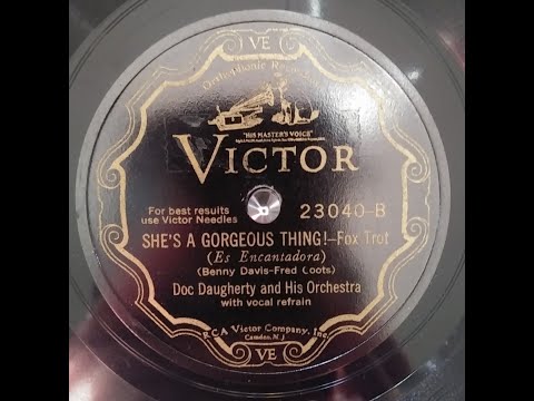 DOC DAUGHERTY AND HIS ORCHESTRA – SHE’S A GORGEOUS THING – VICTOR 23040