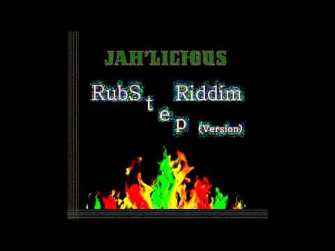 Rubstep Riddim Version - Jah'licious