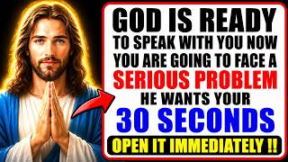 🛑 God Wants To Speak With You Right Now—Please Give Me 30 Seconds | God Message Now | God Says Today