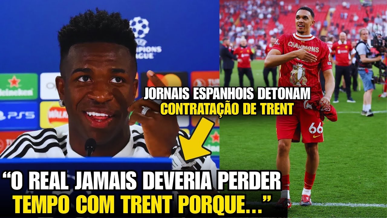 🚨 EITA! IMPRENSA ESPANHOLA detona CONTRATAÇÃO DE TRENT e ENALTECE VINICIUS JR!