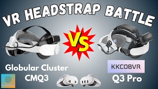 Globular Cluster CMQ3 VS KKCOBVR Q3 Pro - Head Strap Comparison for Meta Quest 3 & 3s