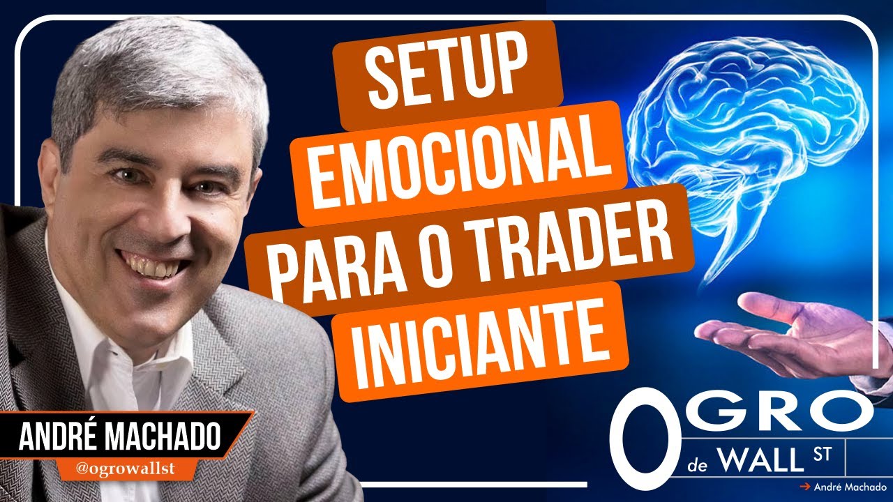 Setup Emocional para o Trader Iniciante - Projeto Os 10%