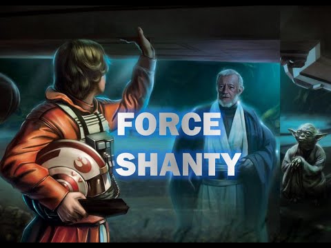 Force Shanty (Sea Shanty Star Wars Song with Luke, Anakin Skywalker, Obiwan Kenobi, Yoda)