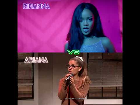 Ariana VS Rihanna  - Work || who did it better ? 🔥