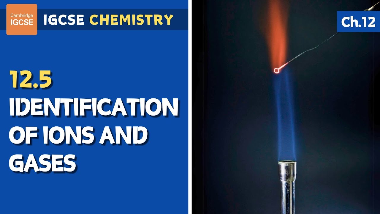 IGCSE Chemistry - Identification of ions and gases (12.5)