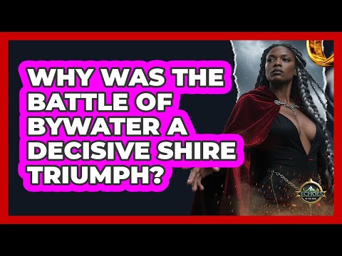 Why Was The Battle Of Bywater A Decisive Shire Triumph? - Echoes Of The Ring