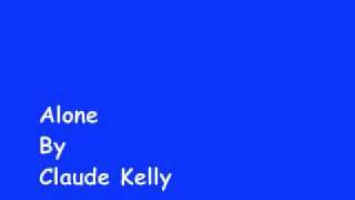 Alone - Claude Kelly *lyrics in info box*