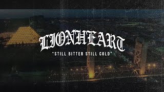 LIONHEART- Still Bitter Still Cold (Official Music Video)