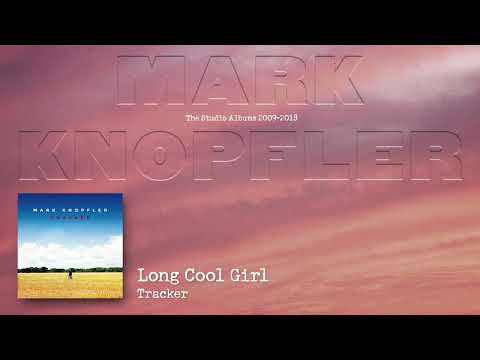 Mark Knopfler - Long Cool Girl (The Studio Albums 2009 – 2018)