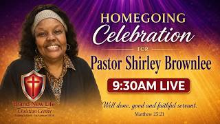 Home Going Celebration for Pastor Shirley Brownlee