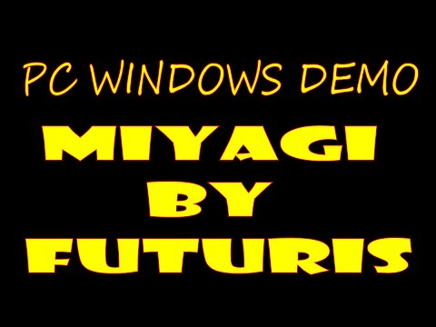 PC WINDOWS DEMO 🔵 Miyagi by Futuris 🔴