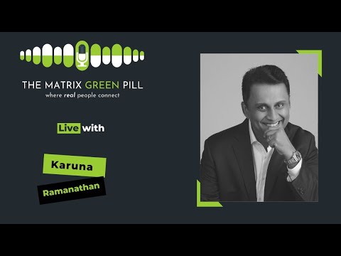 The Matrix Green Pill Podcast || EP 142 || Karuna Ramanathan