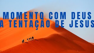 A TENTAÇÃO DE JESUS !!!  (3)