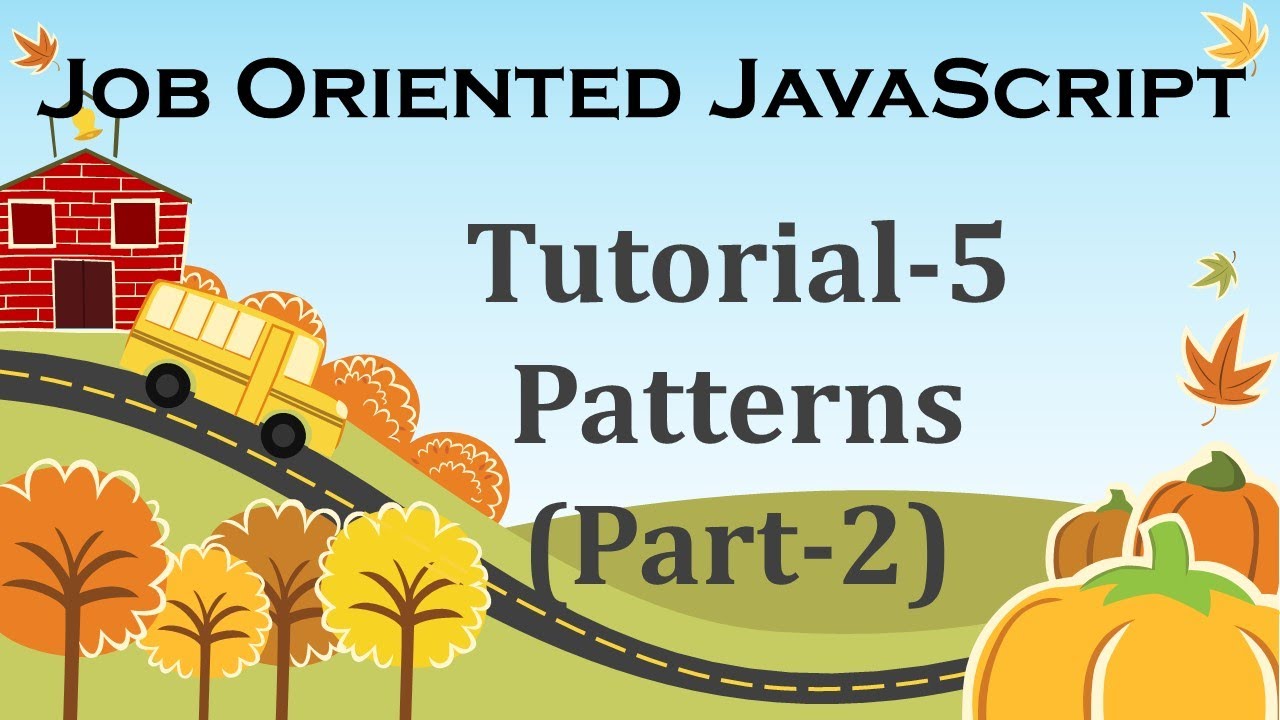 JavaScript Tutorial-5 Pattern (Part 2)