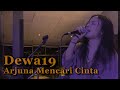 DEWA19 - Arjuna Mencari Cinta (LIVE COVER)