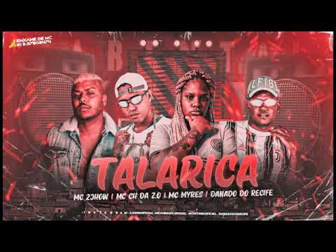 MC CH DA ZO , MC DANADO DO RECIFE FEAT. MC 2JHOW E MC MYRES - TALARICA