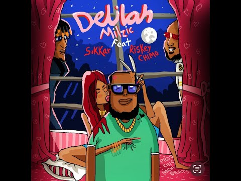 Milzic ft Sikkar & Riskey Chimo - Delilah(Official Video)