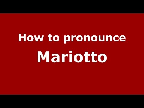 How to pronounce Mariotto